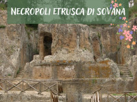 Guided tours to the Etruscan necropolis of Sovana- On 25/26/27/30 APRIL and WEDNESDAY 1 MAY