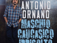 Antonio Ornano "Maschio caucasico irrisolto" - Grosseto - Teatro Moderno